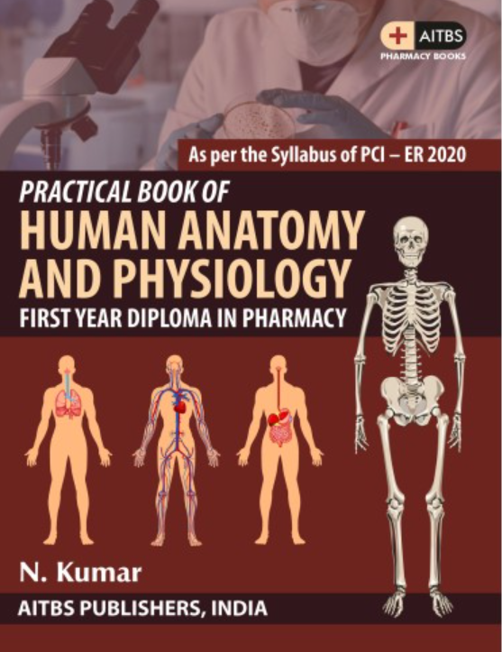 Practical Book of Human Anatomy and Physiology First Year Diploma in Pharmacy As er the syllabus of PCI-ER 2020